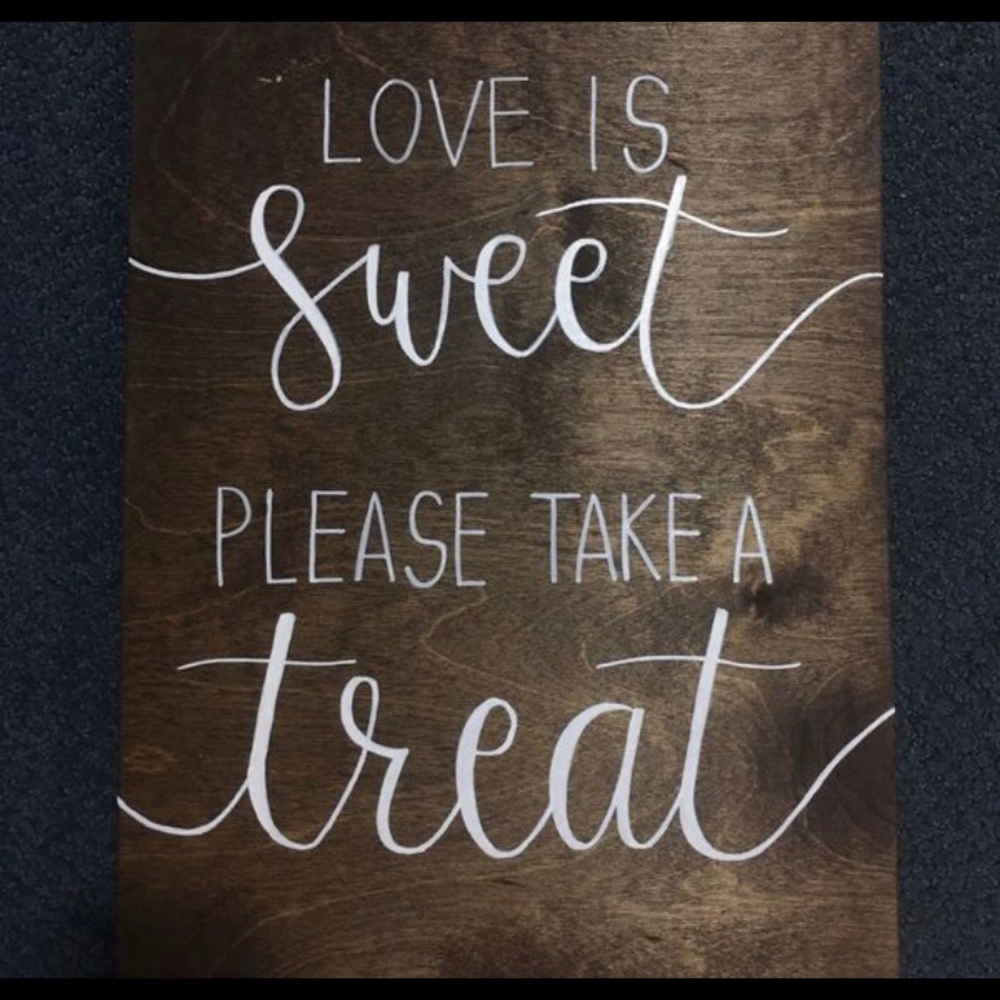 Wooden Handmade Wedding Treat Sign 11” x 16”